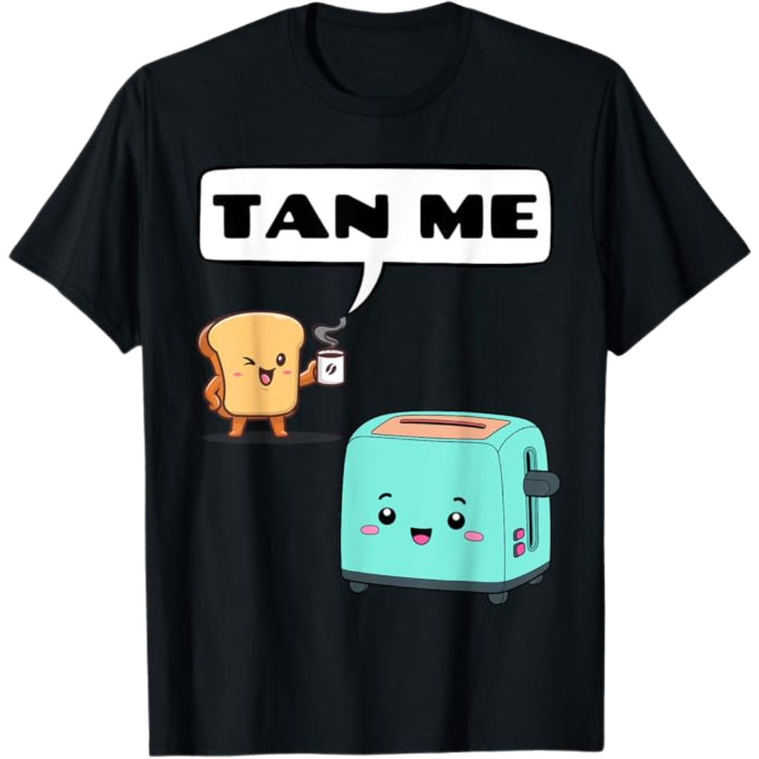 Amusing Tan Me Toast and Toaster 